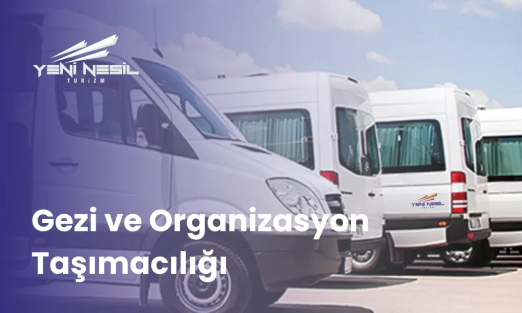 Gezi ve Organizasyon Taşımacılığı